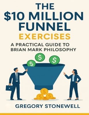 $10 Million Funnel Exercises