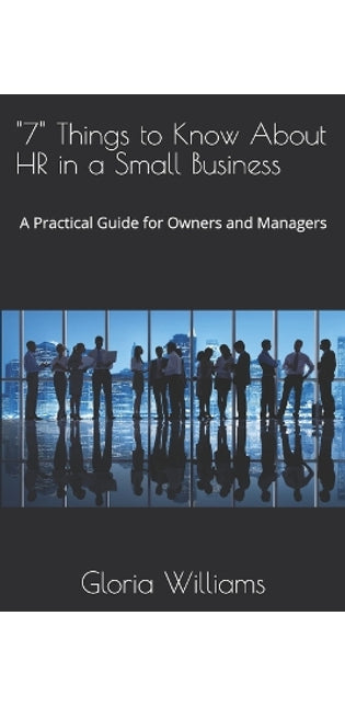 "7" Things to Know About HR in a Small Business