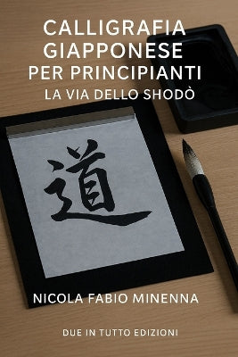 "Calligrafia Giapponese per Principianti - La Via dello Shodō"