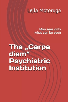 "Carpe diem" Psychiatric Institution