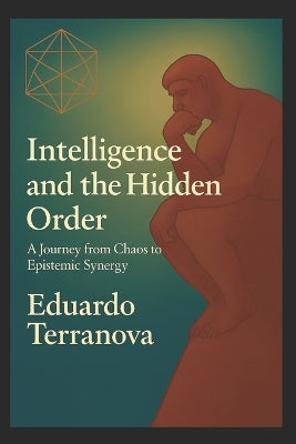 "Intelligence and the Hidden Order"