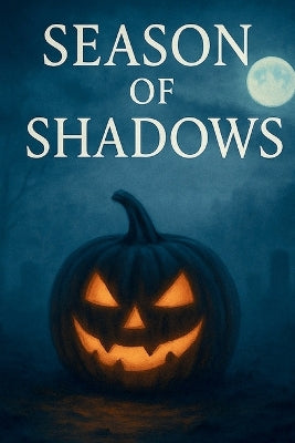 "Season of Shadows"