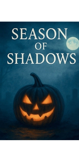 "Season of Shadows"