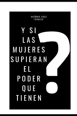 "Y Si Las Mujeres Supieran El Poder Que Tienen"