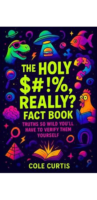 "Holy $#!%, Really?" Fact Book