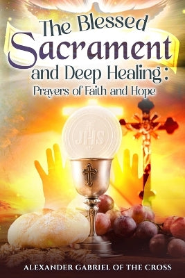Blessed Sacrament and Deep Healing