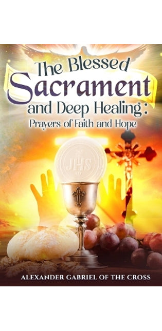 Blessed Sacrament and Deep Healing