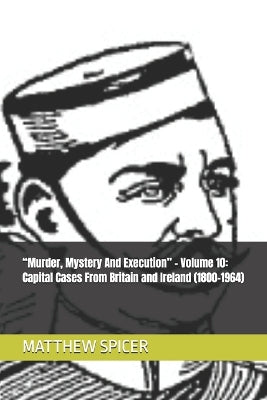 "Murder, Mystery And Execution" - Volume 10