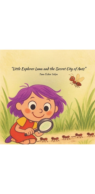 "Little Explorer Luna and the Secret City of Ants"