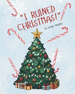 "I ruined Christmas!"