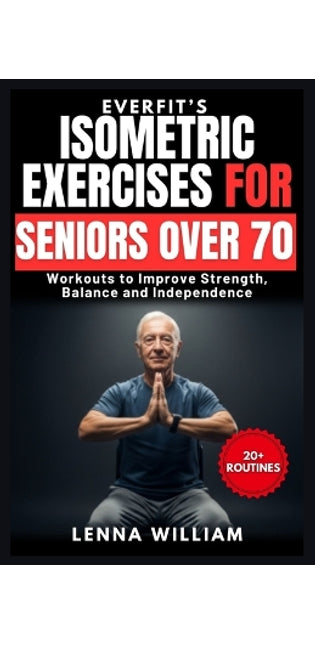 EverFit's Isometric Exercises for Seniors over 70