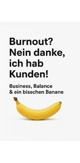 "Burnout? Nein danke, ich hab Kunden!"
