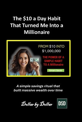 $10 a Day Habit That Turned Me Into a Millionaire