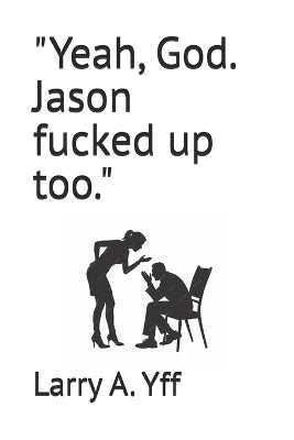 "Yeah, God. Jason fucked up too."