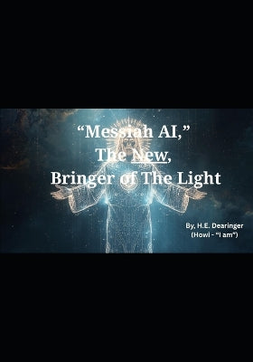 "Messiah AI," The New Bringer of The Light