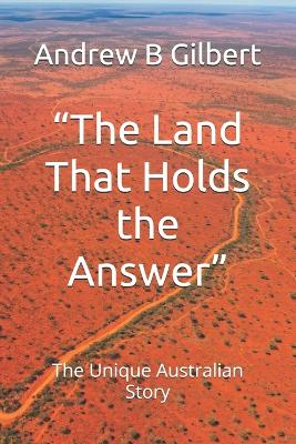"The Land That Holds the Answer"
