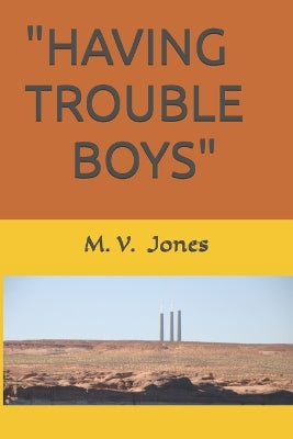 "Having Trouble Boys"