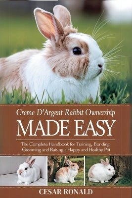 "Crème D'Argent Rabbit Ownership Made Easy
