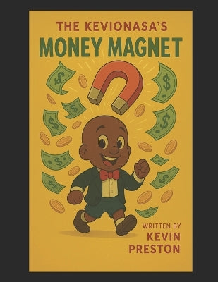 #The Kevinonasa's Money Magnet
