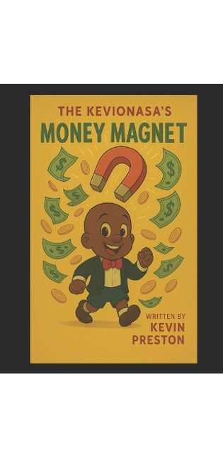 #The Kevinonasa's Money Magnet