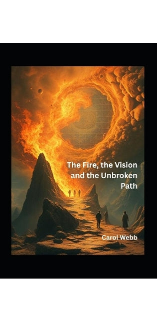 Fire, the Vision, and the Unbroken Path