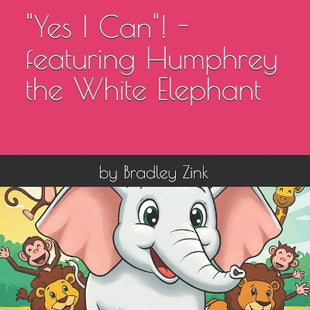 "Yes I Can"! - featuring Humphrey the White Elephant