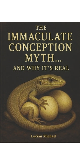 "The Immaculate Conception Myth... and why It's Real?"