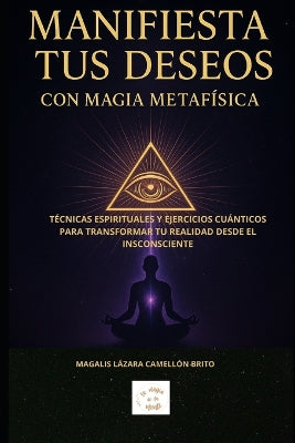 "Manifiesta tus deseos con magia Metafísica"