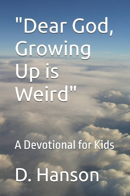 "Dear God, Growing Up is Weird"