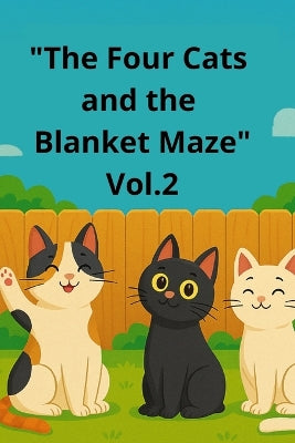 "The Four Cats and the Blanket Maze" Vol.2