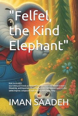 "Felfel, the Kind Elephant"