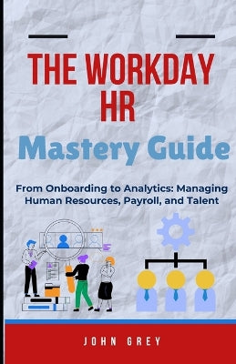 Workday HR Mastery Guide
