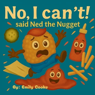 "No, I can't!" said Ned the Nugget