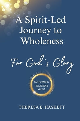 Spirit-Led Journey to Wholeness
