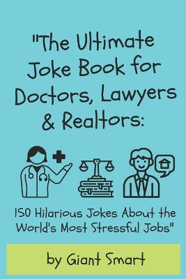 "The Ultimate Joke Book for Doctors, Lawyers & Realtors