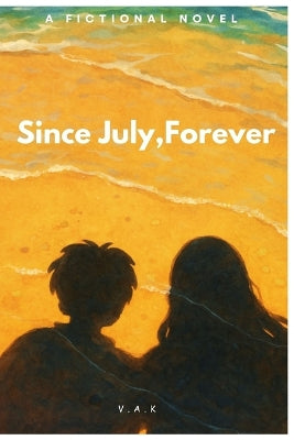 "Since July Forever,"