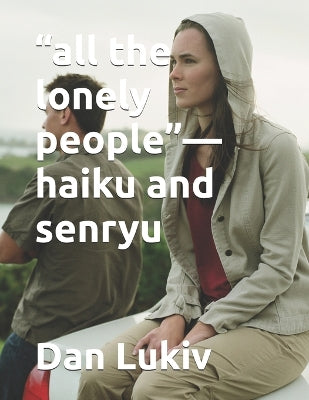 "all the lonely people"-haiku and senryu