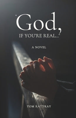 "God, If You're Real..."