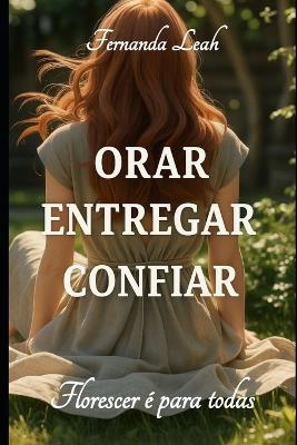 Orar, Entregar, Confiar