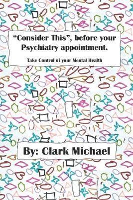 "Consider This", before your psychiatry appointment.