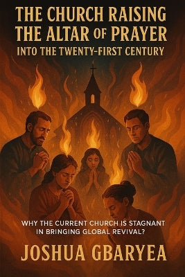 "The Church Raising the Altar of Prayer into the Twenty First Century"