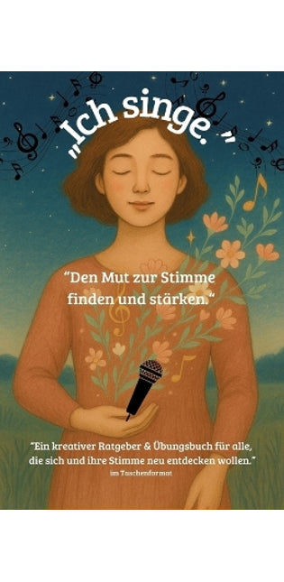 "Ich singe. Den Mut zur Stimme finden und stärken."