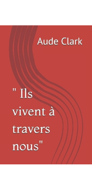 " Ils vivent à travers nous"