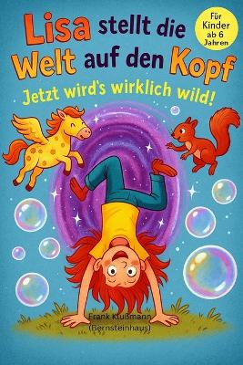 "Lisa stellt die Welt auf den Kopf - Jetzt wird's wirklich wild!"