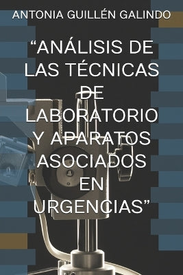 "Análisis de Las Técnicas de Laboratorio Y Aparatos Asociados En Urgencias"