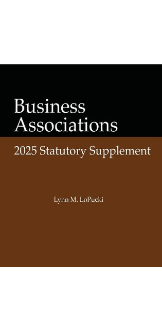 Business Associations 2025 Statutory Supplement