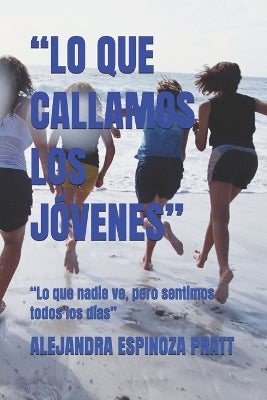 "Lo Que Callamos Los Jóvenes"