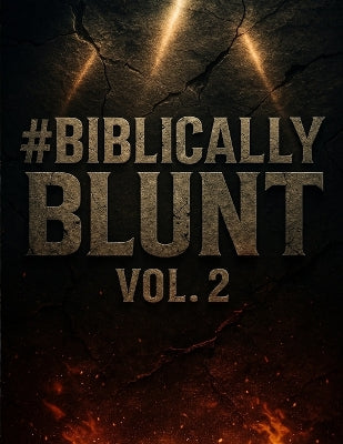 #Biblicallyblunt Vol 2