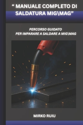 " Manuale Completo Di Saldatura Mig\Mag"