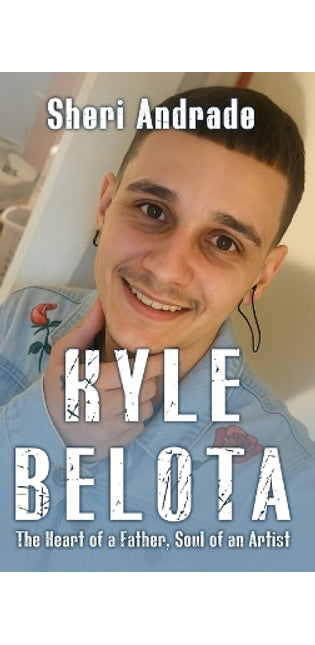 "KYLE" The Heart Of A Father, The Soul Of An Artist